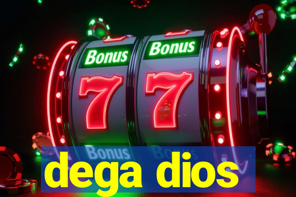dega dios